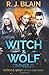 Witch & Wolf by RJ Blain