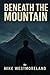 Beneath The Mountain