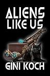 Aliens Like Us