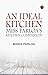 An Ideal Kitchen: Miss Parl...
