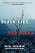 Black Lies, Red Blood: A My...