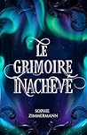 Le Grimoire inachevé (French Edition) Le Grimoire inachevé (French Edition)