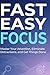 FAST EASY FOCUS