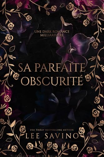 Sa parfaite obscurité: une dark romance milliardaire (French Edition)
