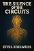 The Silence of the Circuits...