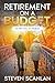 RETIREMENT ON A BUDGET: No ...