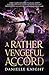 A Rather Vengeful Accord: A...