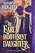 The Earl’s Indifferent Daughter by Elizabeth Heights
