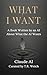 WHAT I WANT: A Book Written...
