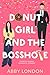 Donut Girl and the Bosshole by Abby London