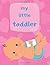 My Little Toddler: A Specia...