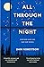 All Through the Night: One woman’s fight to protect our planet's nature and environment from the effects of light pollution.