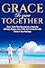 Grace to Grow Together: Sho...