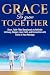 Grace to Grow Together by Stuart Vick