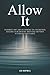 Allow It: The Mindset Shift...