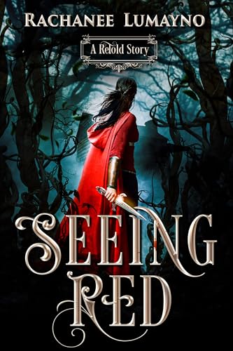 Seeing Red: A Fairy Tale Retelling of Little Red Riding Hood (ReTold)