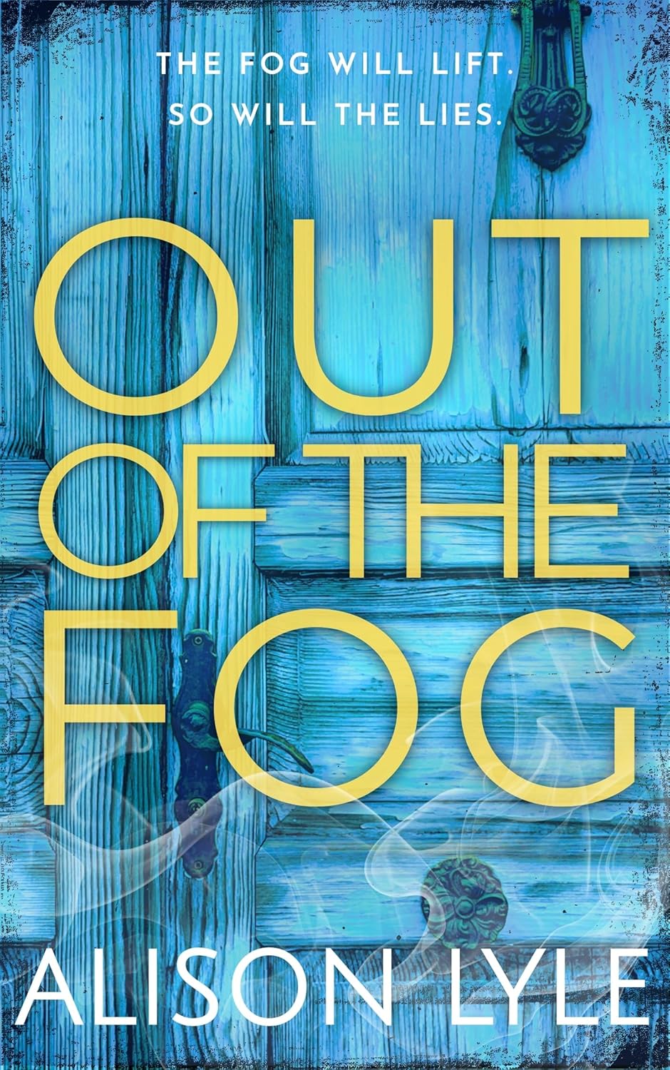 Out of the Fog: A Twisty Psychological Thriller About Control, Secrets, and Survival (Kindle Edition)