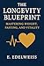 The Longevity Blueprint: Ma...