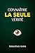 CONNAÎTRE LA SEULE VÉRITÉ