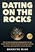 Dating on the Rocks by Brigitte P Mars
