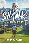 SHANK: A Mafia Fairy Tale