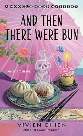 And Then There Were Bun: A Noodle Shop Mystery