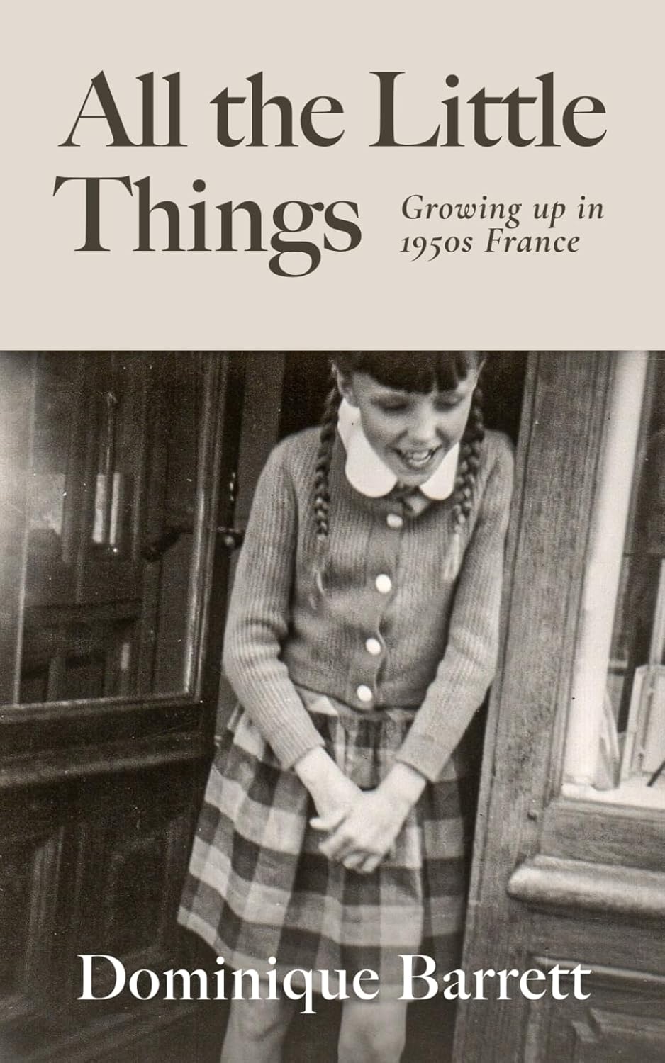 All the Little Things: Growing up in 1950s France
