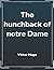 The hunchback of notre Dame