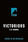 Victorious by V.E. Schwab