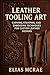 Leather Tooling Art: Carvin...