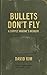 Bullets Don't Fly by David Kim Bullets Don't Fly by David Kim