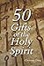 50 Gifts of the Holy Spirit