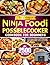 The Ultimate Ninja Foodi PossibleCooker Cookbook for Beginners by Patricia Albert
