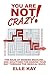 You are Not Crazy!: The Maz...