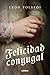 Felicidad conyugal (Spanish Edition)