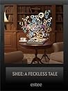 SHEE: A Feckless Tale SHEE: A Feckless Tale