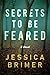 Secrets to be Feared by Jessica Brimer