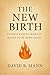 The New Birth: Understandin...