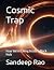 Cosmic Trap: How We're Livi...