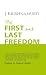 The First and Last Freedom