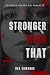 Stronger Than That: A Dark ...