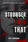 Stronger Than That: A Dark Revenge Romance (Stonehaven Exploits - Prequel Book 3)