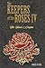 The Keepers of the Roses IV...