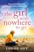 The Girl With Nowhere To Go by Louise Guy