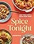 Spice Tonight: Easy meals with a South Asian twist