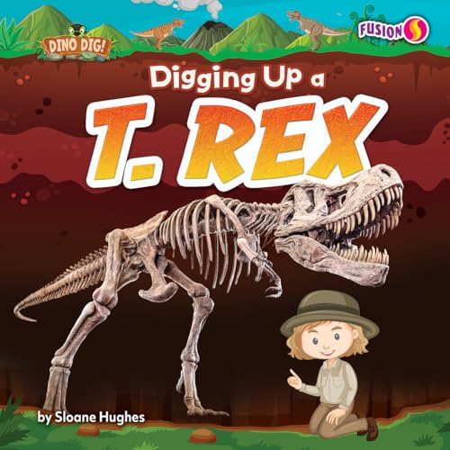 Digging Up a T. rex (Dino Dig!)