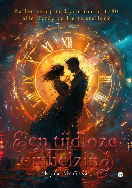 Een tijdloze omhelzing: Zullen ze op tijd zijn om in 1760 alle liefde veilig te stellen? (Paperback)