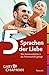 Die 5 Sprachen der Liebe: Wie Kommunikation in der Partnerschaft gelingt (German Edition)