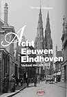 Acht Eeuwen Eindh...