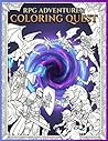 RPG Adventures: Coloring Quest: An Interactive RPG LitRPG Coloring Book with Leveling, Loot, and Monster Battles